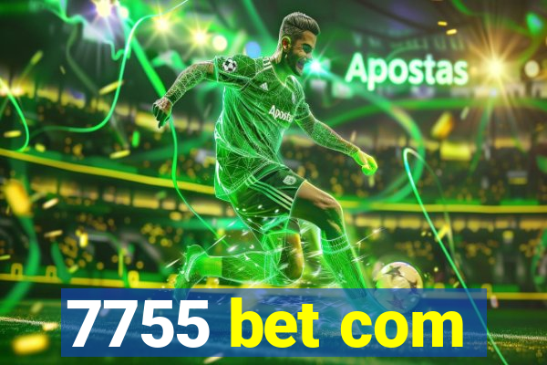 7755 bet com